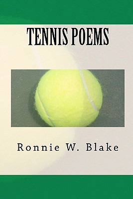 Tennis Poems - Blake, Ronnie W