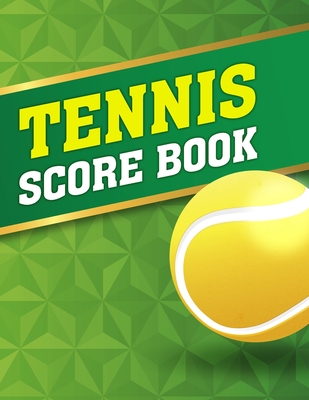 Tennis Score Book: Game Record Keeper for Singles or Doubles Play Yellow Ball with Green and Gold Design - Notebooks, Sports