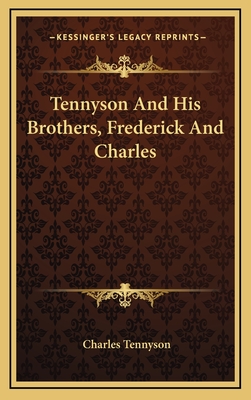 Tennyson and His Brothers, Frederick and Charles - Tennyson, Charles, Sir (Editor)