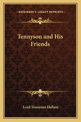 Tennyson and His Friends - Hallam, Lord Tennyson (Editor)