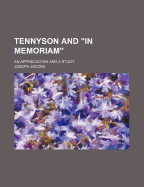 Tennyson and 'in Memoriam': An Appreciation and a Study