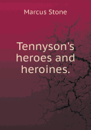 Tennyson's Heroes and Heroines