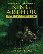 Tennysons Legends of King Arthur: Idylls of the King