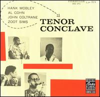 Tenor Conclave - Hank Mobley/Al Cohn/John Coltrane/Zoot Sims