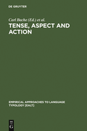 Tense, Aspect and Action: Empirical and Theoretical Contributions to Language Typology