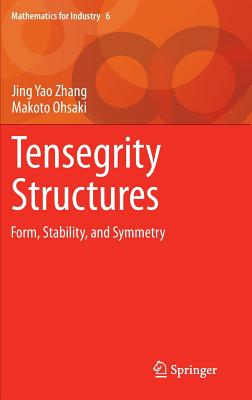 Tensegrity Structures: Form, Stability, and Symmetry - Zhang, Jing Yao, and Ohsaki, Makoto