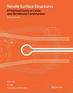 Tensile Surface Structures: A Practical Guide to Cable and Membrane Construction