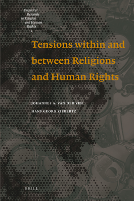 Tensions Within and Between Religions and Human Rights - Van Der Ven, Johannes A (Editor), and Ziebertz, Hans-Georg (Editor)