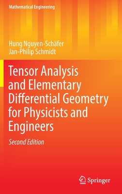 Tensor Analysis and Elementary Differential Geometry for Physicists and Engineers - Nguyen-Schfer, Hung, and Schmidt, Jan-Philip