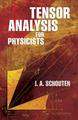 Tensor Analysis for Physicists, Second Edition - Schouten, Jan Arnoldus, and Physics