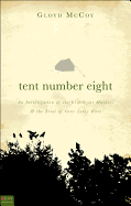 Tent Number Eight: An Investigation of the Girl Scout Murders and the Trial of Gene Leroy Hart