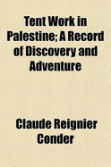 Tent Work In Palestine: A Record Of Discovery And Adventure; Volume 2