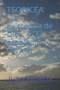 TEODICEA "La existencia de Dios" y "El problema del mal"