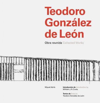 Teodoro Gonzlez de Len: Collected Works - De Leon, Teodoro