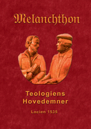 Teologiens hovedemner 1535: Melanchthons dogmatik 1535