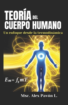 Teor?a del cuerpo humano - Pav?n L?pez, Alex Arnoldo