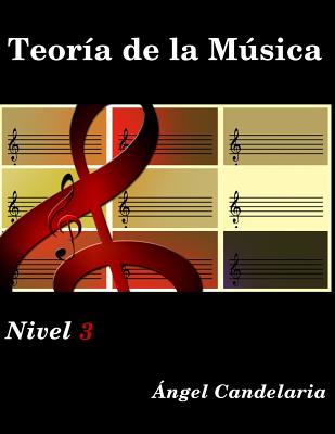 Teoria de La Musica: Nivel 3 - Candelaria, Angel