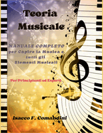 Teoria musicale-Manuale completo per capire la musica e tutti gli elementi musicali: Manuale di Teoria Musicale per principianti ed esperti