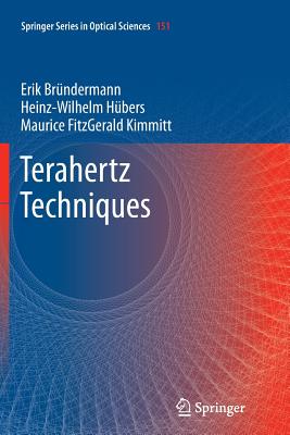 Terahertz Techniques - Brndermann, Erik, and Hbers, Heinz-Wilhelm, and Kimmitt, Maurice Fitzgerald