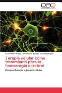 Terapia Celular Como Tratamiento Para La Hemorragia Cerebral