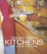 Terence Conran Kitchens: The Hub of the Home - Conran, Terence