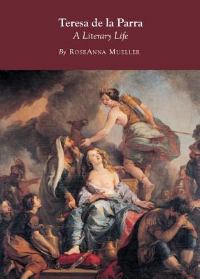 Teresa de la Parra: A Literary Life - Mueller, RoseAnna