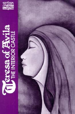 Teresa of Avila: The Interior Castle - Kavanaugh, Kieran, OCD (Translated by), and Rodriguez, Otillo, OCD (Translated by)