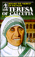Teresa of Calcutta: Serving the Poorest of the Poor