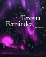 Teresita Fernandez: Wayfinding