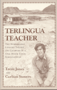 Terlingua Teacher: The Remarkable Lessons Taught and Learned in a One-Room Texas Schoolhouse.