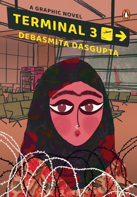 Terminal 3: A Graphic Novel set in Kashmir - Dasgupta, Debasmita