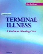 Terminal Illness: A Guide to Nursing Care - Kemp, Charles, RN, Crnh, and Kemp