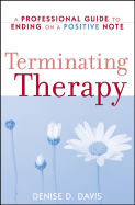 Terminating Therapy: A Professional Guide to Ending on a Positive Note