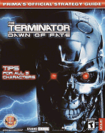 Terminator: Dawn of Fate: Prima's Official Strategy Guide