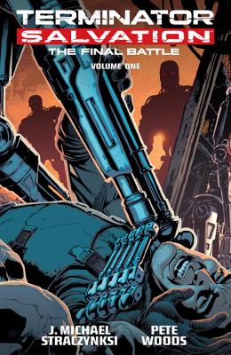 Terminator Salvation: Final Battle Volume 1 - Straczynski, J Michael