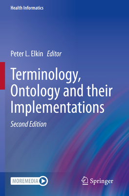 Terminology, Ontology and their Implementations - Elkin, Peter L. (Editor)