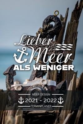 Terminplaner 2021 2022 - Meer Design - Lieber Meer Als Weniger ...