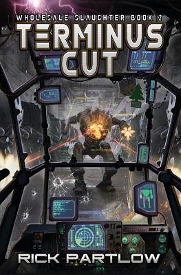 Terminus Cut: Wholesale Slaughter Book Two - Partlow, Rick
