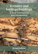 Termites and heritage buildings: A study in integrated pest management
