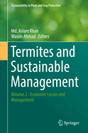 Termites and Sustainable Management: Volume 2 - Economic Losses and Management