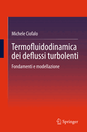 Termofluidodinamica Dei Deflussi Turbolenti: Fondamenti E Modellazione