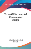 Terms Of Sacramental Communion (1846)