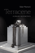 Terracene: A Crude Aesthetics