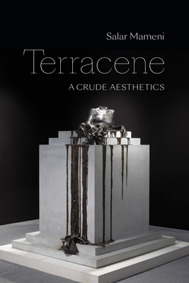 Terracene: A Crude Aesthetics - Mameni, Salar