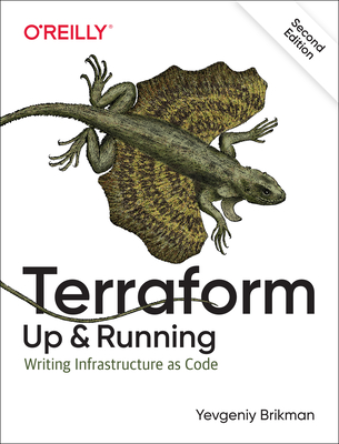 Terraform: Up & Running: Writing Infrastructure as Code - Brikman, Yevgeniy