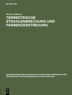 Terrestrische Strahlenbrechung und Farbenzerstreuung - N?bauer, Martin