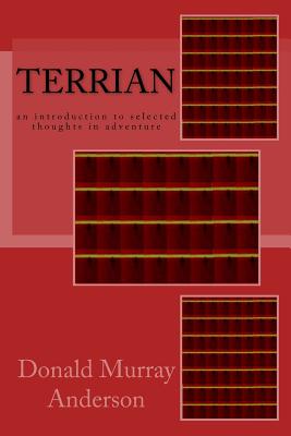Terrian: an introduction to selected thoughts in adventure - Anderson, Donald Murray