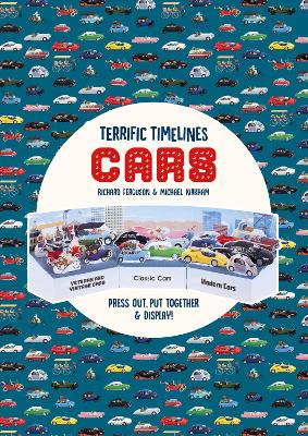 Terrific Timelines: Cars: Press out, put together and display! - Ferguson, Richard, and Kirkham, Michael, and Thomas, Isabel