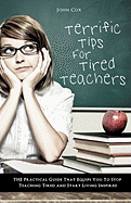 Terrific Tips for Tired Teachers