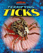 Terrifying Ticks